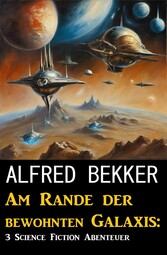 Am Rande der bewohnten Galaxis: 3 Science Fiction Abenteuer