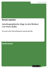 Autobiographische Züge in den Werken von Franz Kafka