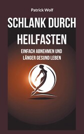 Schlank durch Heilfasten