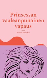 Prinsessan vaaleanpunainen vapaus