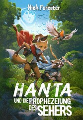 Hanta und die Prophezeiung des Sehers: Buch 1: Der Hain