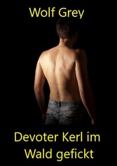 Devoter Kerl im Wald gefickt