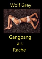 Gangbang als Rache