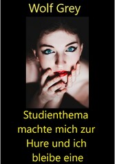 Studienthema machte mich zur Hure und ich bleibe eine