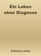 Ein Leben ohne Diagnose