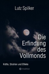 Die Erfindung des Vollmonds