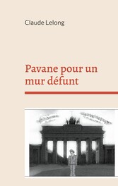 Pavane pour un mur défunt