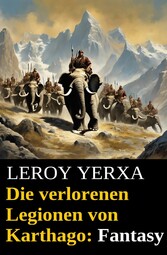 Die verlorenen Legionen von Karthago: Fantasy