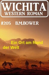 Ein Ort am Rand der Welt: Wichita Western Roman 205