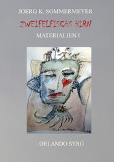 Zweifelfischs Hirn. Materialien I