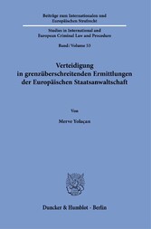 Verteidigung in grenzüberschreitenden Ermittlungen der Europäischen Staatsanwaltschaft.