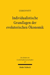 Individualistische Grundlagen der evolutorischen Ökonomik