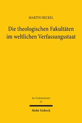 Die theologischen Fakultäten im weltlichen Verfassungsstaat