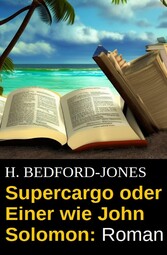 Supercargo oder Einer wie John Solomon: Roman