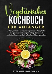 Vegetarisches Kochbuch für Anfänger