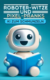 Roboter-Witze und Pixel-Pranks