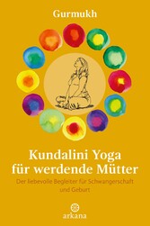 Kundalini Yoga für werdende Mütter