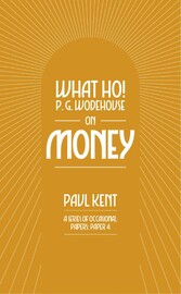 What Ho! P. G. Wodehouse on Money