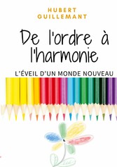 De l&apos;ordre à l&apos;harmonie