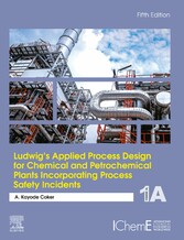 Ludwig's Applied Process Design for Chemical and Petrochemical Plants Incorporating Process Safety Incidents