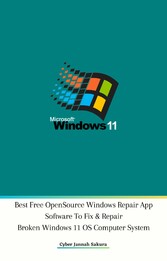 Best Free Open Source Windows Repair App Software To Fix & Repair Broken Windows 11 OS Computer System