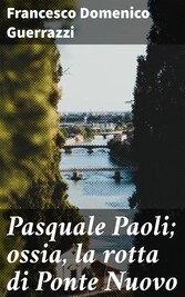 Pasquale Paoli; ossia, la rotta di Ponte Nuovo