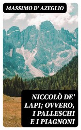 Niccolò de' Lapi; ovvero, i Palleschi e i Piagnoni