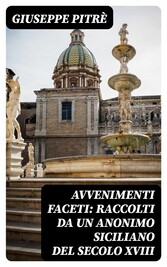 Avvenimenti faceti: Raccolti da un Anonimo Siciliano del secolo XVIII