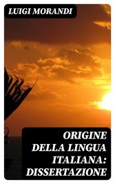 Origine della lingua italiana: dissertazione