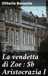 La vendetta di Zoe : Aristocrazia I