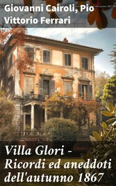 Villa Glori - Ricordi ed aneddoti dell'autunno 1867