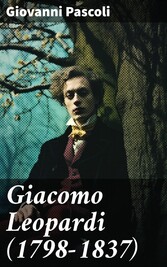 Giacomo Leopardi (1798-1837)