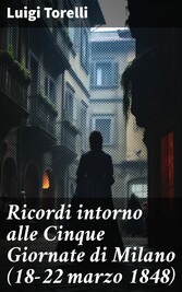 Ricordi intorno alle Cinque Giornate di Milano (18-22 marzo 1848)