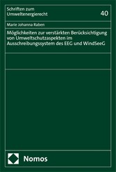 Möglichkeiten zur verstärkten Berücksichtigung von Umweltschutzaspekten im Ausschreibungssystem des EEG und WindSeeG