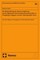 Die Bekämpfung der Steuerumgehung durch allgemeine Antimissbrauchsvorschriften in Hongkong, Singapur und der Volksrepublik China