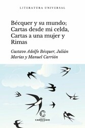 Bécquer y su mundo; Cartas desde mi celda, Cartas literarias a una mujer y Rimas