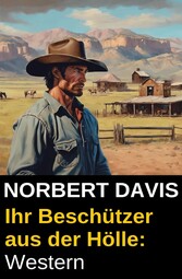 Ihr Beschützer aus der Hölle: Western