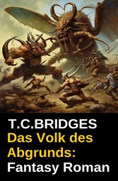 Das Volk des Abgrunds: Fantasy Roman