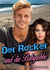 Der Rocker und die Babyrobbe. Rockerroman