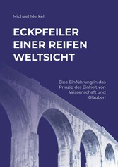 Eckpfeiler einer reifen Weltsicht