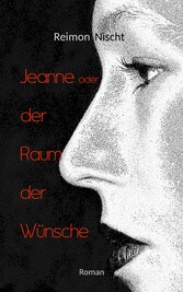 Jeanne oder der Raum der Wünsche