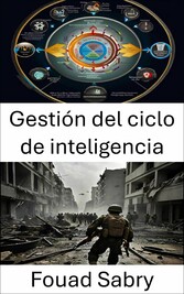 Gestión del ciclo de inteligencia