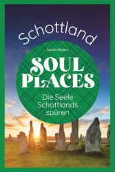 Soul Places Schottland - Die Seele Schottlands spüren