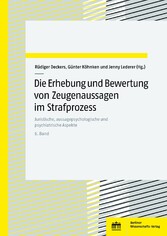 Die Erhebung und Bewertung von Zeugenaussagen im Strafprozess. Band 6