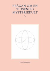 Frågan om en tidsenlig mysteriekult