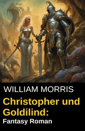 Christopher und Goldilind: Fantasy Roman