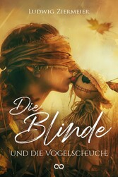 Die Blinde und die Vogelscheuche