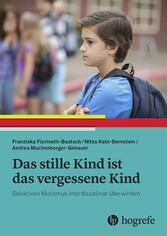 Das stille Kind ist das vergessene Kind