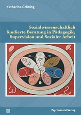 Sozialwissenschaftlich fundierte Beratung in Pädagogik, Supervision und Sozialer Arbeit