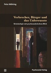 Verbrecher, Bürger und das Unbewusste